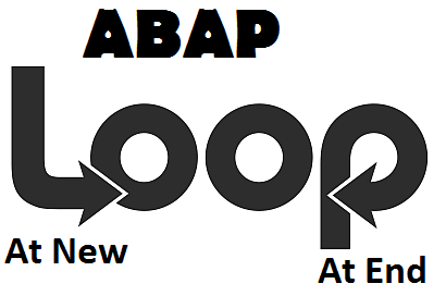 ABAP Loop statement with At New and At End